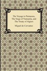 The Voyage to Parnassus, the Siege of Numantia, and the Treaty of Algiers - Miguel De Cervantes - 9781420949728