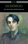 The Collected Poetry of William Butler Yeats - William Butler Yeats - 9781420957587