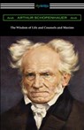 The Wisdom of Life and Counsels and Maxims - Arthur Schopenhauer - 9781420968170