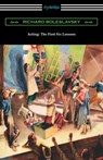 Acting: The First Six Lessons - Richard Boleslavsky - 9781420968668