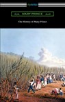 The History of Mary Prince - Mary Prince - 9781420969221