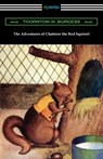The Adventures of Chatterer the Red Squirrel - Thornton W. Burgess - 9781420971255