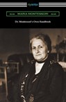 Dr. Montessori's Own Handbook - Maria Montessori - 9781420971828