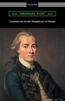 Groundwork for the Metaphysics of Morals - Immanuel Kant - 9781420975345