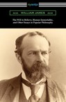 The Will to Believe, Human Immortality, and Other Essays in Popular Philosophy - William James - 9781420978704