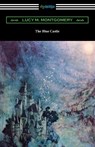 The Blue Castle - Lucy M Montgomery - 9781420980837