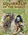 Squirrels of the World - Richard W. Thorington ; John L. (School of Natural Resources) Koprowski ; Michael A. (Wilkes University) Steele ; James F. (Smithsonian Institution) Whatton - 9781421404691