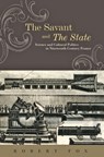 The Savant and the State - Robert (Museum of the History of Science) Fox - 9781421405223