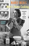 Manly Meals and Mom's Home Cooking - Jessamyn Neuhaus - 9781421407326