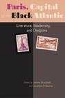 Paris, Capital of the Black Atlantic - Jeremy Braddock ; Jonathan P. Eburne - 9781421410043