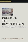 Prelude to Revolution - Peter Charles Hoffer - 9781421410074