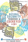National Security Through a Cockeyed Lens - Steve A. Yetiv - 9781421411262