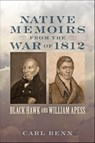 Native Memoirs from the War of 1812 - Carl Benn - 9781421412207