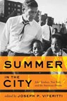 Summer in the City - Joseph P. (Blanche D. Blank Professor of Public Policy Viteritti - 9781421412627