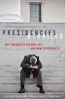 Presidencies Derailed - Stephen Joel Trachtenberg ; Gerald B. (George Washington University) Kauvar ; E. Grady (University of Tennessee) Bogue - 9781421419879
