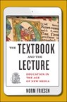 The Textbook and the Lecture - Norm Friesen - 9781421424330