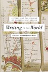 Writing to the World - RACHAEL SCARBOROUGH (ASSISTANT PROFESSOR,  University of California, Santa Barbara) King - 9781421425481