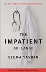 The Impatient Dr. Lange - Seema Yasmin - 9781421426631