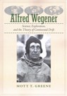 Alfred Wegener - Mott T. (John B. Magee Professor of Science and Values Greene - 9781421427096