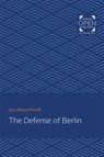 The Defense of Berlin - Jean Edward Smith - 9781421431635