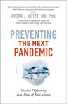 Preventing the Next Pandemic - Peter J. (Dean for the National School of Tropical Medicine Hotez - 9781421440385