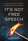 It's Not Free Speech - Michael Berube ; Jennifer Ruth - 9781421443874