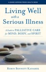 Living Well with a Serious Illness - Robin Bennett Kanarek - 9781421445984