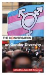 The Conversation on Gender Diversity - Jules Gill-Peterson - 9781421446189