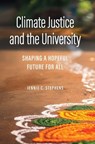 Climate Justice and the University - Jennie C. Stephens - 9781421450056