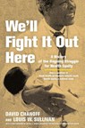 We'll Fight It Out Here - David Chanoff ; Louis W. Sullivan - 9781421450445