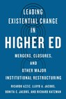 Leading Existential Change in Higher Ed - Ricardo Azziz ; Lloyd A. Jacobs ; Bonita C. Jacobs ; Richard (Sr. Assistant Dean Katzman - 9781421451831
