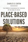 Place-Based Solutions - Charles G. Curtin - 9781421453422