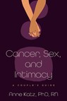 Cancer, Sex, and Intimacy - Anne Katz - 9781421453774