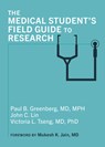 The Medical Student's Field Guide to Research - Paul B. Greenberg ; John C. Lin ; Victoria L. Tseng - 9781421453804