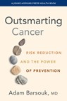 Outsmarting Cancer - Adam Barsouk - 9781421453866