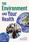 The Environment and Your Health - Megan Weil Latshaw ; Joseph P. Bressler - 9781421453965