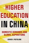 Higher Education in China - Gerard A. (Associate Dean for Research and Chair Professor Postiglione - 9781421454511