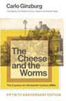 The Cheese and the Worms - Carlo (Franklin D. Murphy Professor of Italian Renaissance Studies and Franklin D. Murphy Professor of Ital Ginzburg - 9781421454634