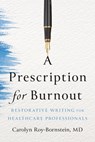 A Prescription for Burnout - Carolyn Roy-Bornstein - 9781421454733