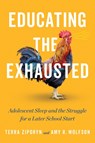 Educating the Exhausted - Terra Ziporyn ; Amy R. Wolfson - 9781421454894