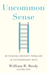Uncommon Sense - William R. Brody - 9781421455075