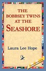The Bobbsey Twins at the Seashore - Laura Lee Hope - 9781421811703
