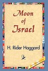 Moon of Israel - Sir H Rider Haggard - 9781421829579