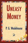Uneasy Money - P G Wodehouse - 9781421833996