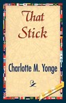 That Stick - M Yonge Charlotte M Yonge ; Charlotte M Yonge - 9781421845142