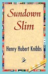 Sundown Slim - Hubert Knibbs Henry Hubert Knibbs ; Henry Hubert Knibbs - 9781421848372