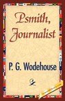 Psmith, Journalist - WODEHOUSE,  P G ; P G Wodehouse - 9781421896663