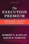 The Execution Premium - Robert S. Kaplan ; David P. Norton - 9781422121160