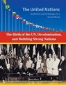 The Birth of the UN Decolonization and Building Strong Nations - Sheila Nelson - 9781422234303