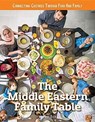 Connecting Cultures Through Family and Food: The Middle Eastern Family Table - RICH,  Mari - 9781422240496